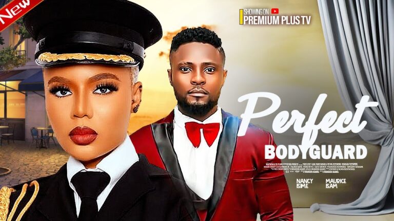 PERFECT BODYGUARD (2025) | Download Nollywood Movie