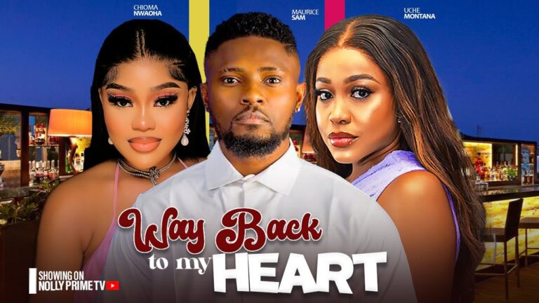 WAY BACK TO YOUR HEART (2025) | Download Nollywood Movie