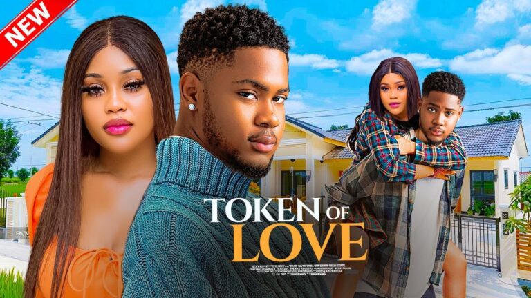 TOKEN OF LOVE (2025) | Download Nollywood Movie