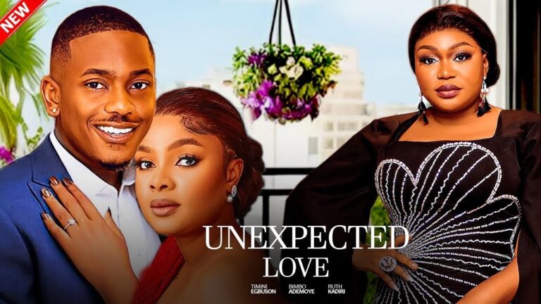 UNEXPECTED LOVE (2025) | Download Nollywood Movie