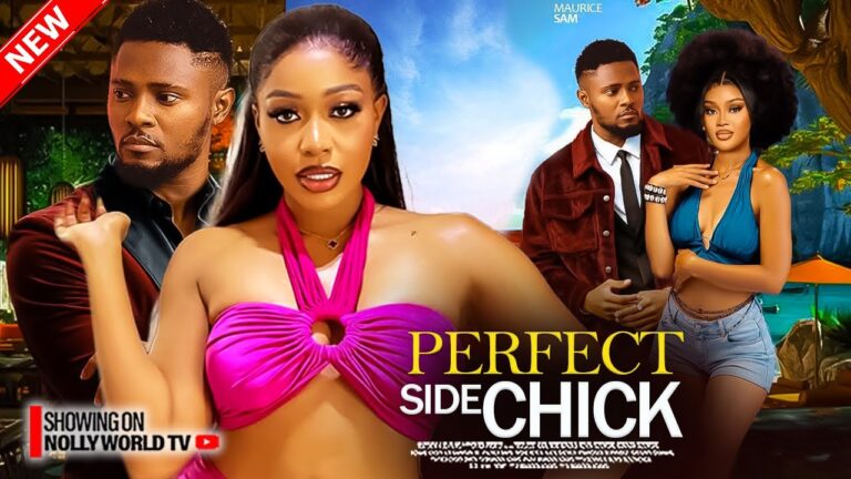 THE PERFECT SIDE CHICK (2025) | Download Nollywood Movie