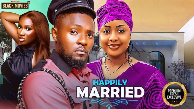 HAPPILY MARRIED (2025) | Download Nollywood Movie