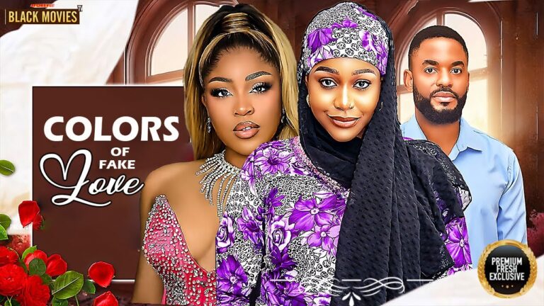 COLORS OF FAKE LOVE (2025) | Download Nollywood Movie