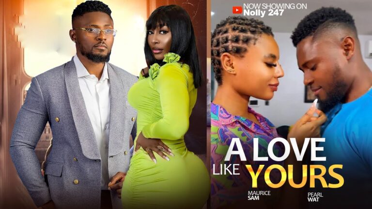 A LOVE LIKE YOURS (2025) | Download Nollywood Movie
