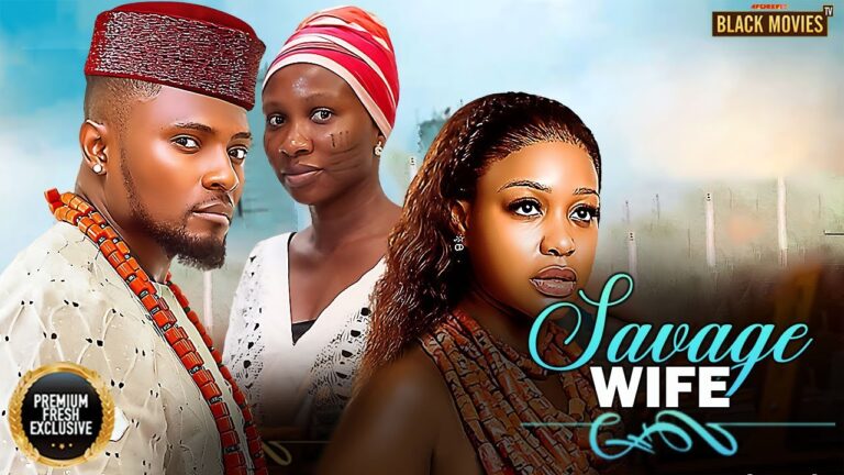 SAVAGE WIFE (2025) | Download Nollywood Movie