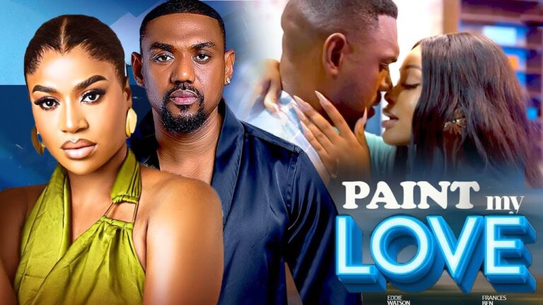 PAINT MY LOVE (2025) | Download Nollywood Movie