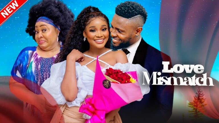 LOVE MISMATCH (2025) | Download Nollywood Movie