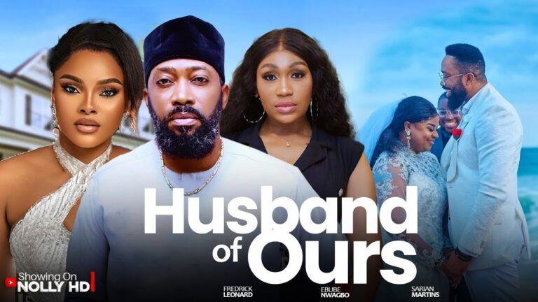 HUSBAND OF OURS (2025) | Download Nollywood Movie