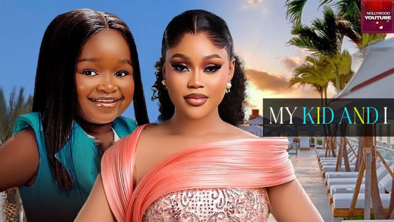 MY KID AND I (2025) | Download Nollywood Movie