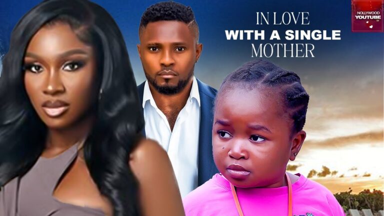 IN LOVE WITH A SINGLE MOTHER (2025) | Download Nollywood Movie