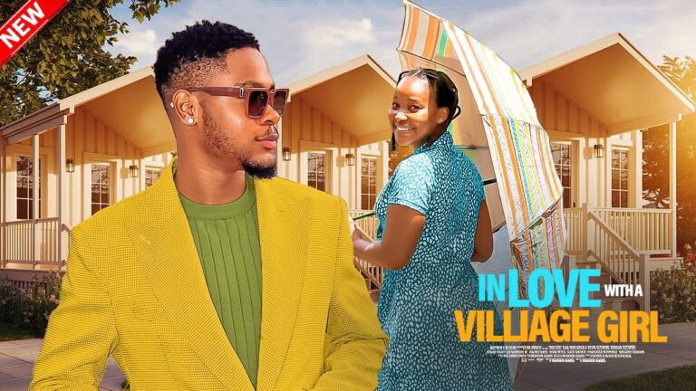 IN LOVE WITH A VILLAGE GIRL (2025) | Download Nollywood Movie