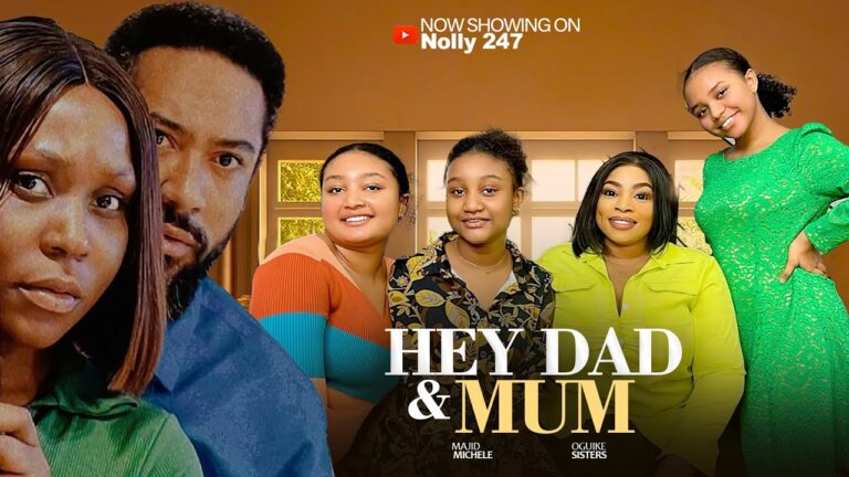 HEY DAD & MUM (2025) | Download Nollywood Movie