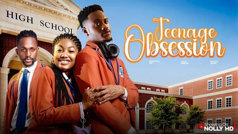 TEENAGE OBSESSION (2025) | Download Nollywood Movie