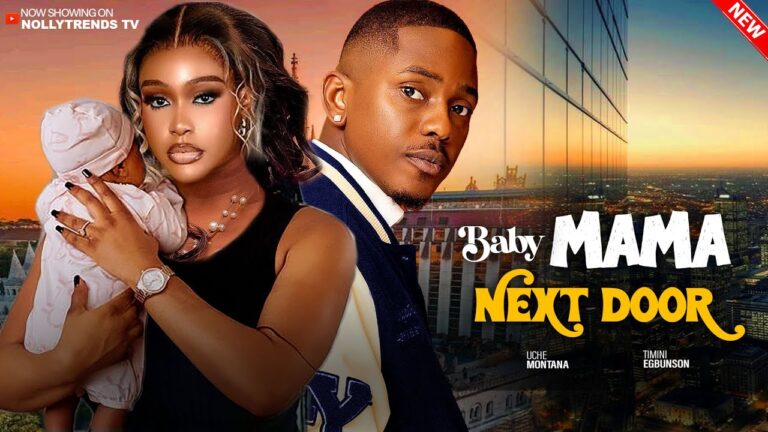 BABY MAMA NEXT DOOR (2025) | Download Nollywood Movie