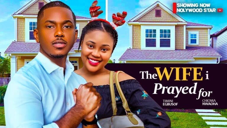 THE WIFE I PRAYED FOR (2025) | Download Nollywood Movie