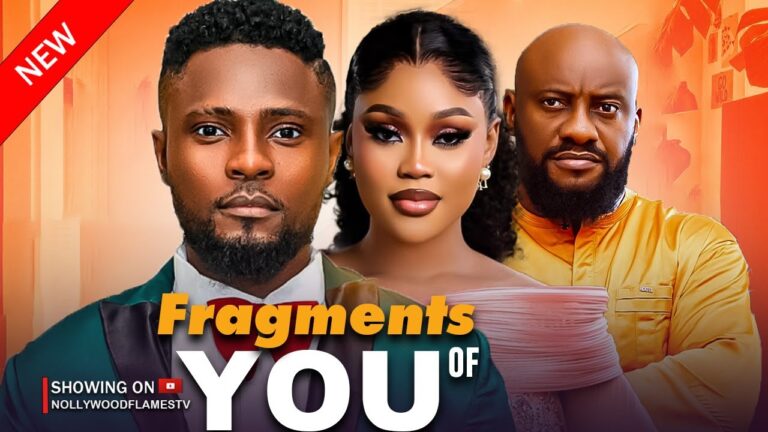 FRAGMENTS OF YOU (2025) | Download Nollywood Movie