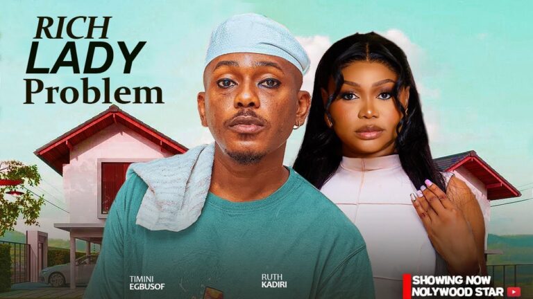 RICH LADY PROBLEM (2025) | Download Nollywood Movie