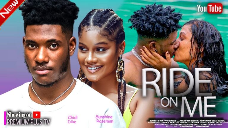 RIDE ON ME (2025) | Download Nollywood Movie