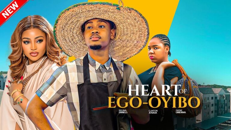 HEART OF EGO – OYIBO (2025) | Download Nollywood Movie