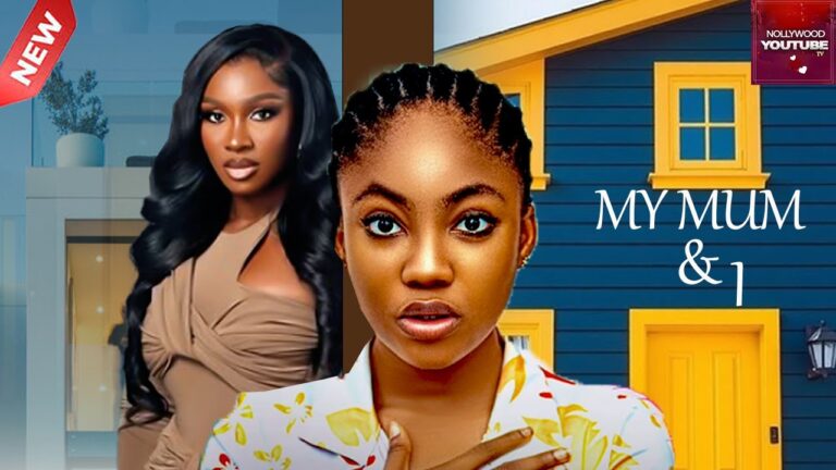 MY MUM AND I (2025) | Download Nollywood Movie