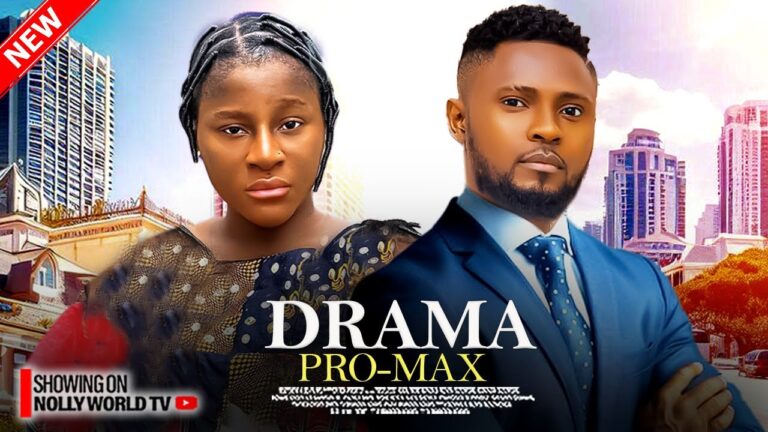 DRAMA PRO MAX (2025) | Download Nollywood Movie