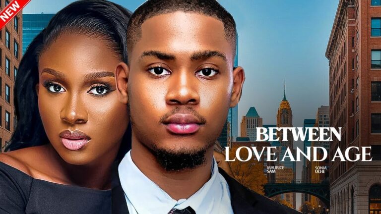 BETWEEN LOVE AND AGE (2025) | Download Nollywood Movie