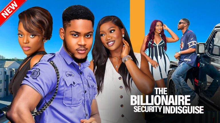 TO LOVE A BILLIOMAIRE SECURITY INDISGUISE (2025) | Download Nollywood Movie