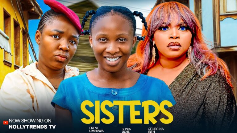 SISTERS (2025) | Download Nollywood Movie