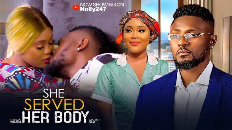 SHE SERVED HER BODY (2025) | Download Nollywood Movie