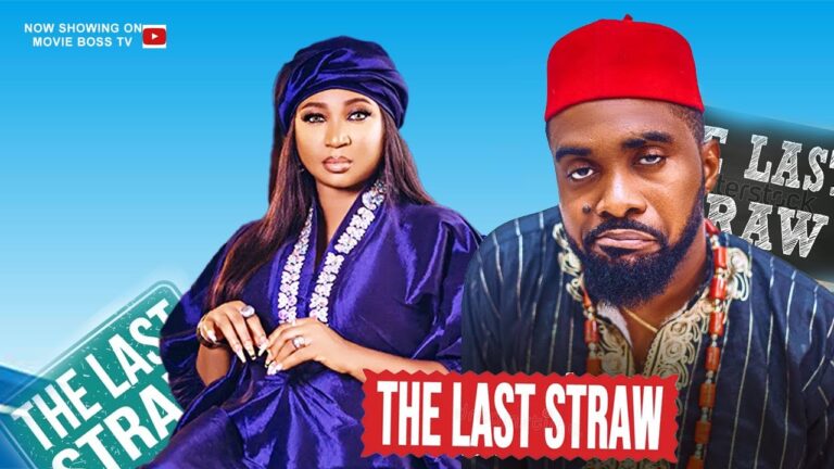 THE LAST STRAW (2025) | Download Nollywood Movie