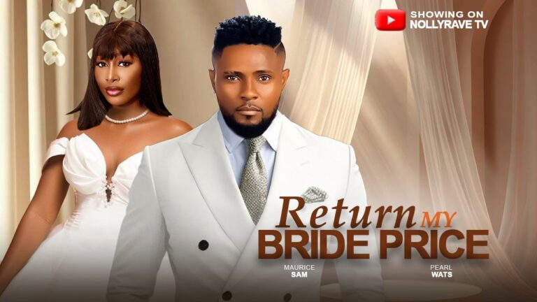 RETURN MY BRIDE PRICE (2025) | Download Nollywood Movie