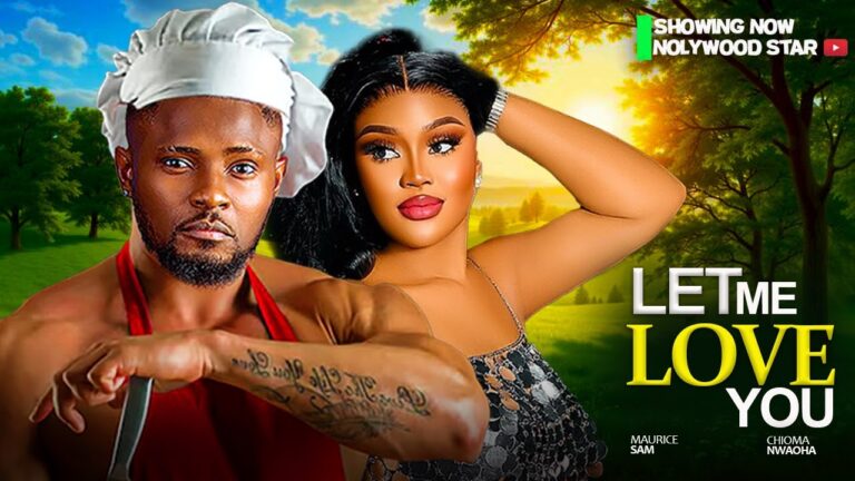 Let Me Love You (2025) | Download Nollywood Movie