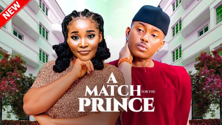 A MATCH FOR THE PRINCE (2025) | Download Nollywood Movie