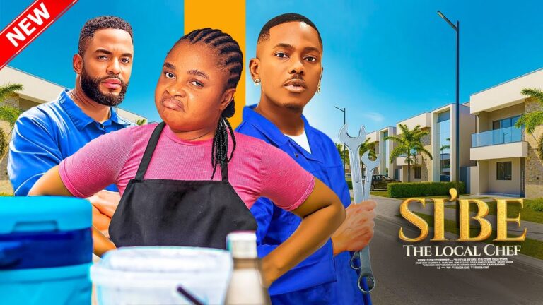 SIBE, The Local Chef (2025) | Download Nollywood Movie