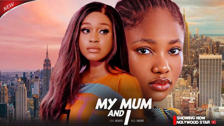MY MUM AND I (2025) | Download Nollywood Movie