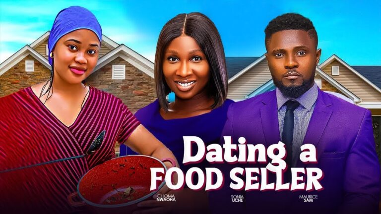 DATING A FOOD SELLER (2025) | Download Nollywood Movie