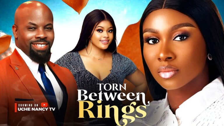 TORN BETWEEN RINGS (2025) | Download Nollywood Movie