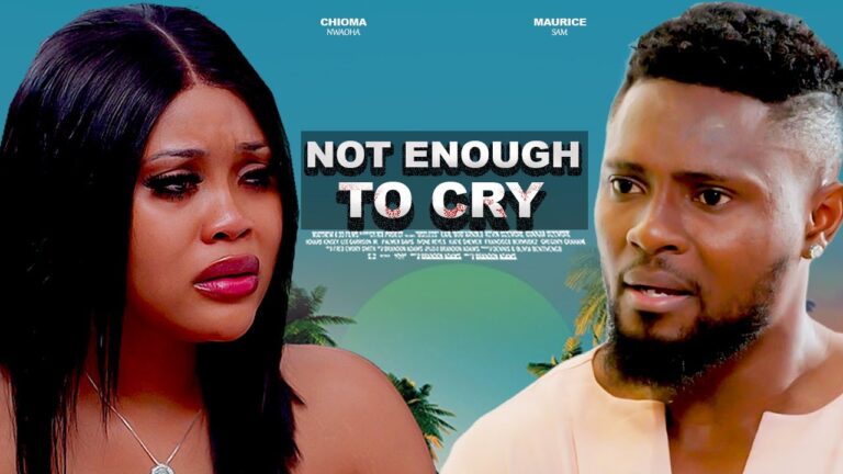 NOT ENOUGH TO CRY (2025) | Download Nollywood Movie