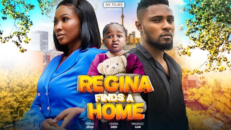 REGINA FINDS A HOME (2025) | Download Nollywood Movie