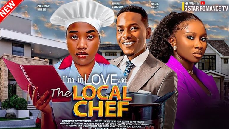 I’M IN LOVE WITH MY LOCAL CHEF (2025) | Download Nollywood Movie