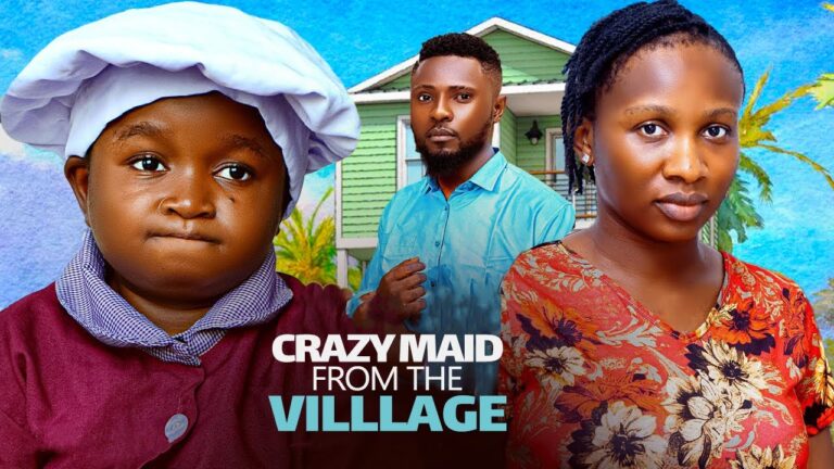 CRAZY MAID FROM THE VILLAGE (2025) | Download Nollywood Movie