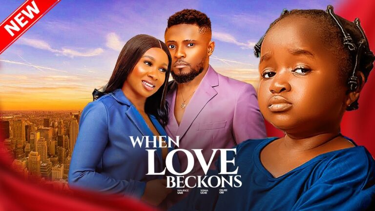 WHEN LOVE BECKONS (2025) | Download Nollywood Movie