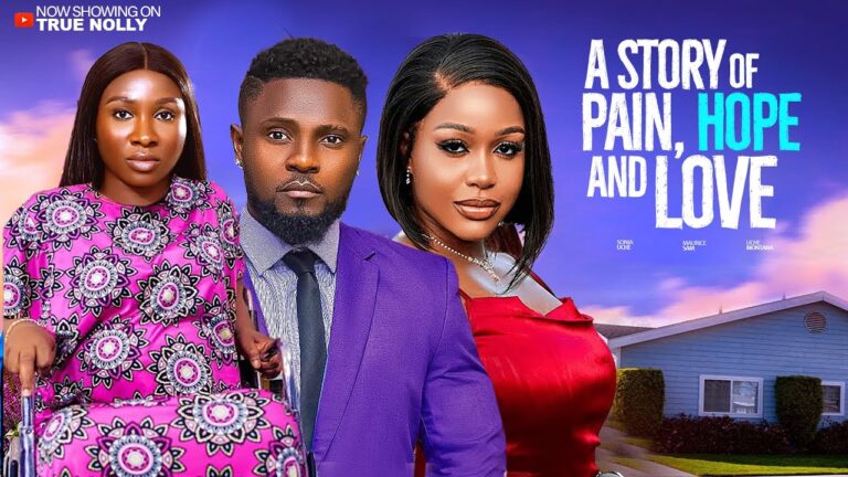 A STORY OF PAIN, TEARS AND LOVE (2025) | Download Nollywood Movie