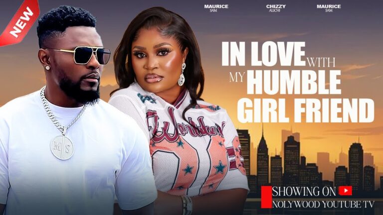 IN LOVE WITH MY HUMBLE GIRL FRIEND (2025) | Download Nollywood Movie
