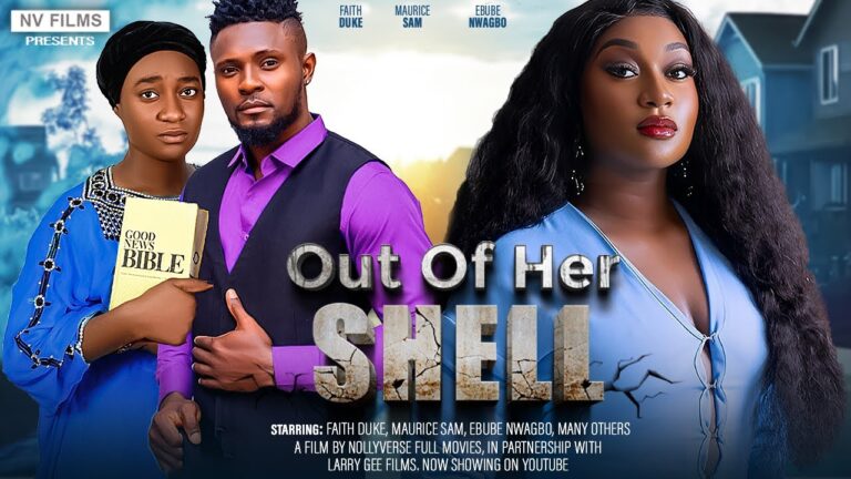 OUT OF HER SHELL (2025) | Download Nollywood Movie