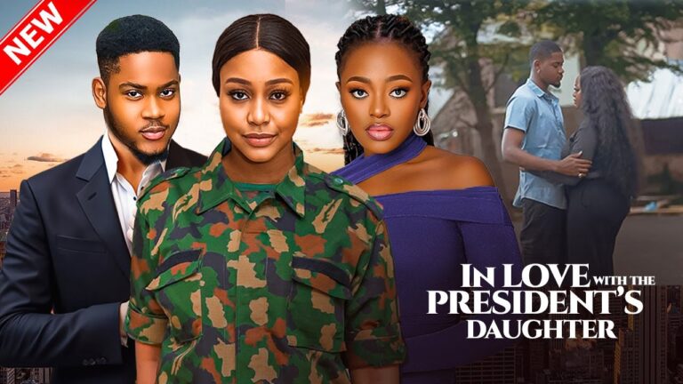 IN LOVE WITH THE PRESIDENT’S DAUGHTER (2025) | Download Nollywood Movie