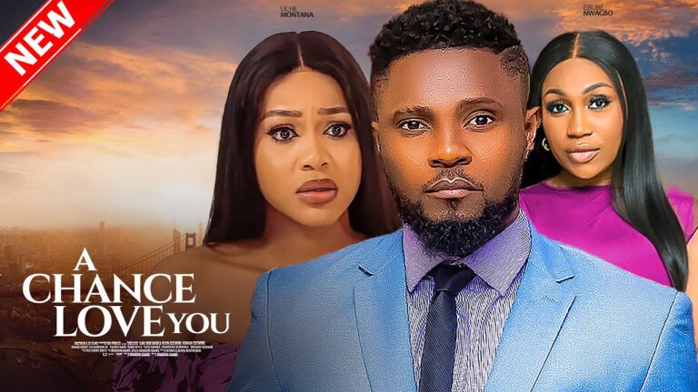 A CHANCE TO LOVE YOU (2025) | Download Nollywood Movie
