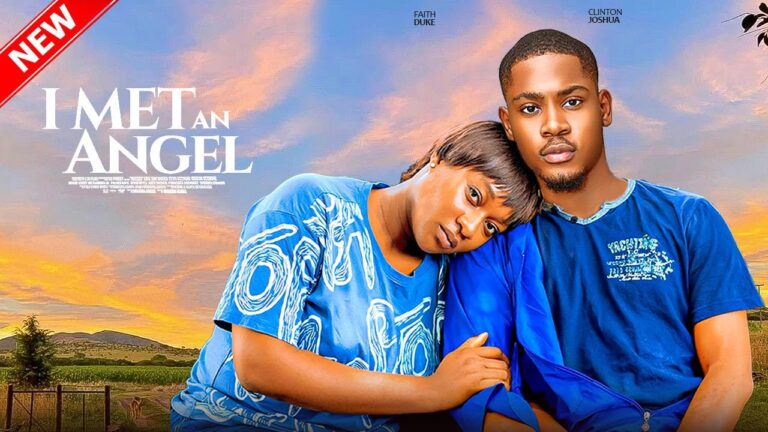 I MET AN ANGEL (2025) | Download Nollywood Movie