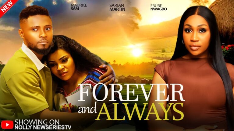 FOREVER AND ALWAYS (2025) | Download Nollywood Movie