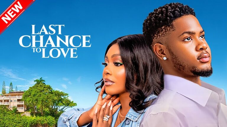 LAST CHANCE TO LOVE (2025) | Download Nollywood Movie